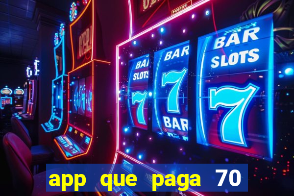 app que paga 70 reais para se cadastrar 2023